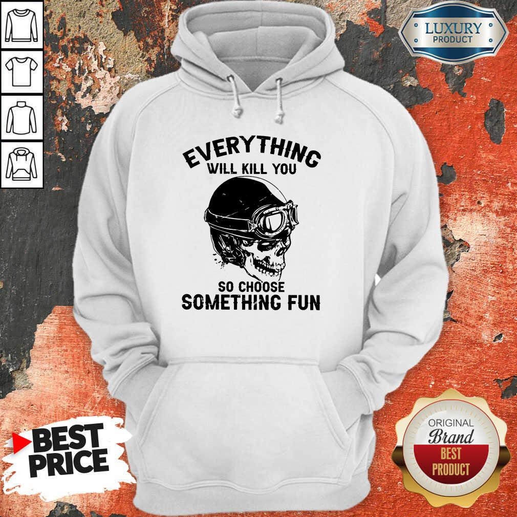 Top Skull So Choose Something Fun Shirt