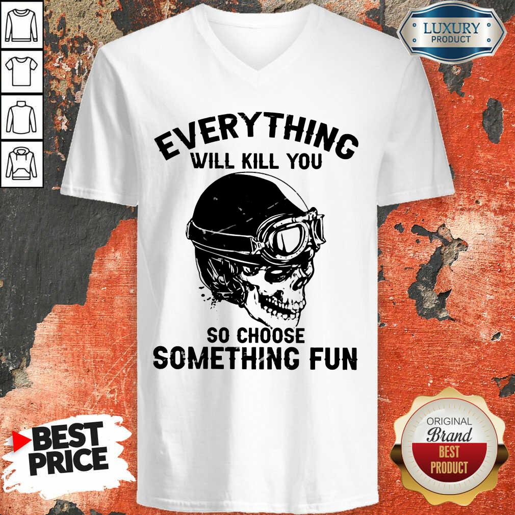 Top Skull So Choose Something Fun Shirt