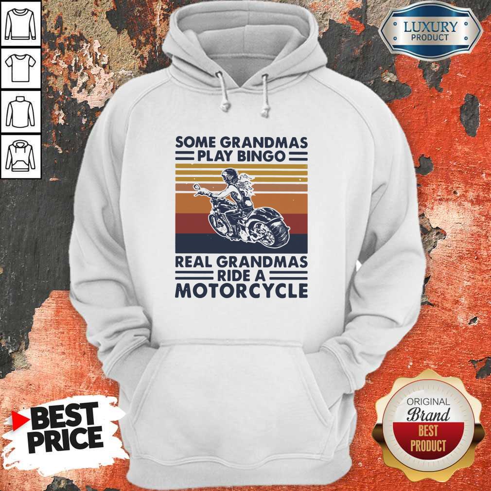 top-some-grandmas-play-bingo-real-grandmas-ride-a-motorcycle-vintage-retro-hoodie.jpg