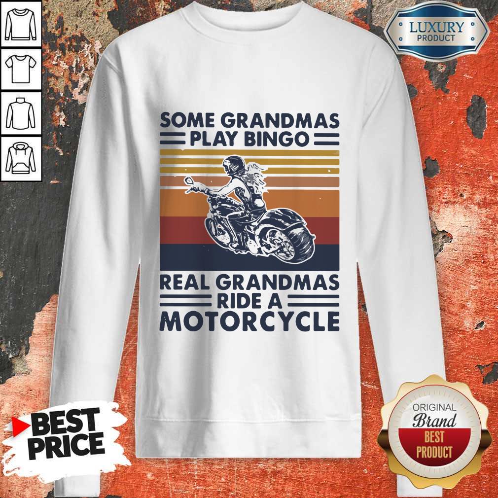 top-some-grandmas-play-bingo-real-grandmas-ride-a-motorcycle-vintage-retro-sweatshirt.jpg