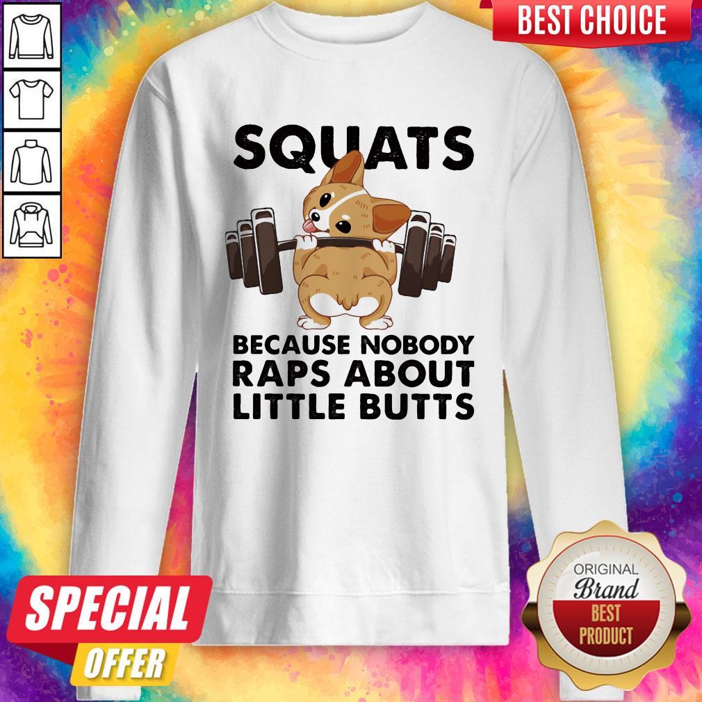 Top Squats Because Nobody Raps About Little Butts Shirt