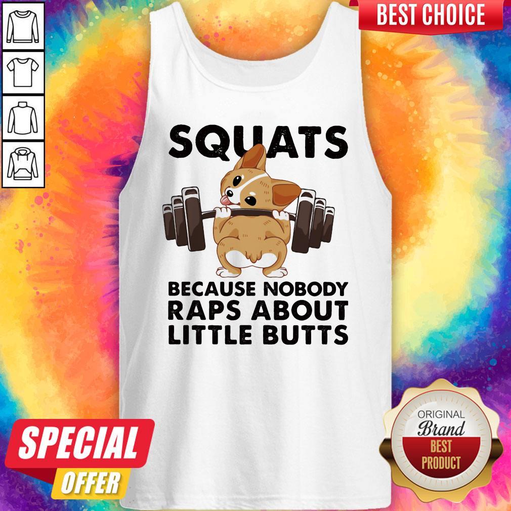 Top Squats Because Nobody Raps About Little Butts Shirt