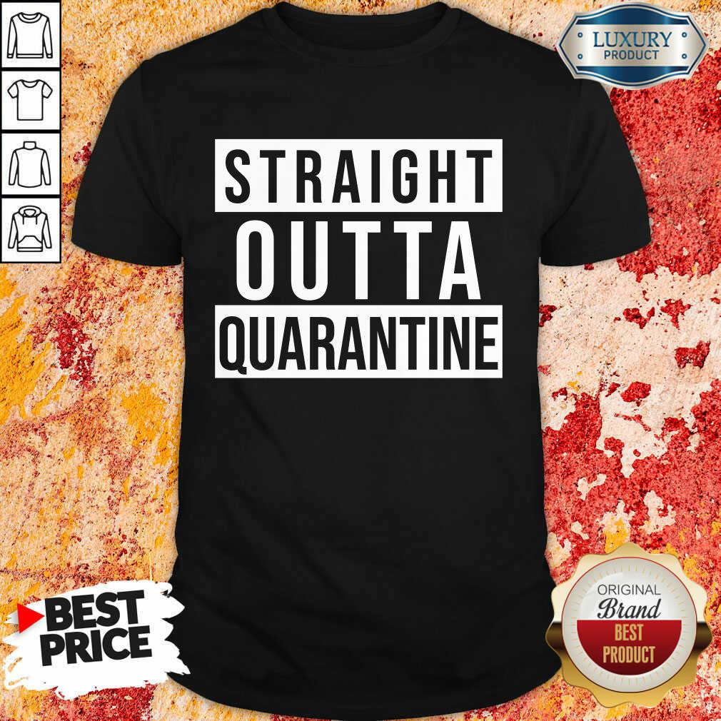 Top Straight Outta Quarantine Shirt