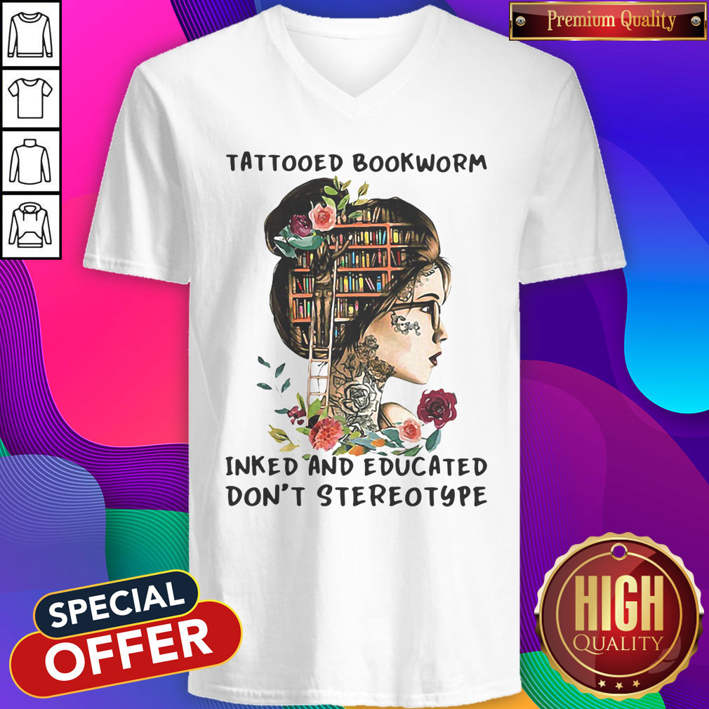 Top Tattooed Bookworm Inked And Educated Don't Stereotype Shirt