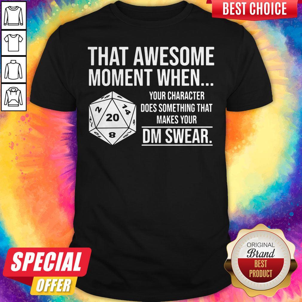 Top That Awesome Moment When Your Character Does Something That Makes Shirt