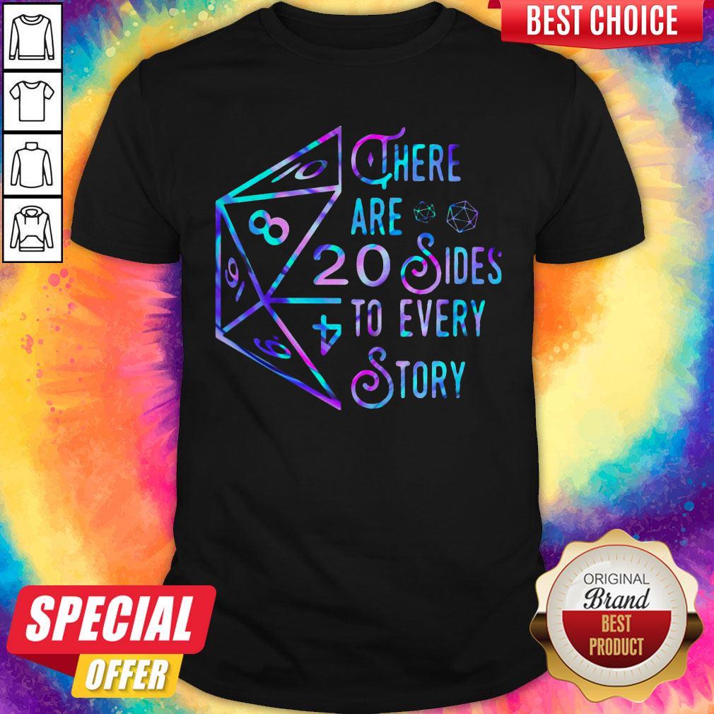 Top There Are 20 Sides To Every Story Shirt