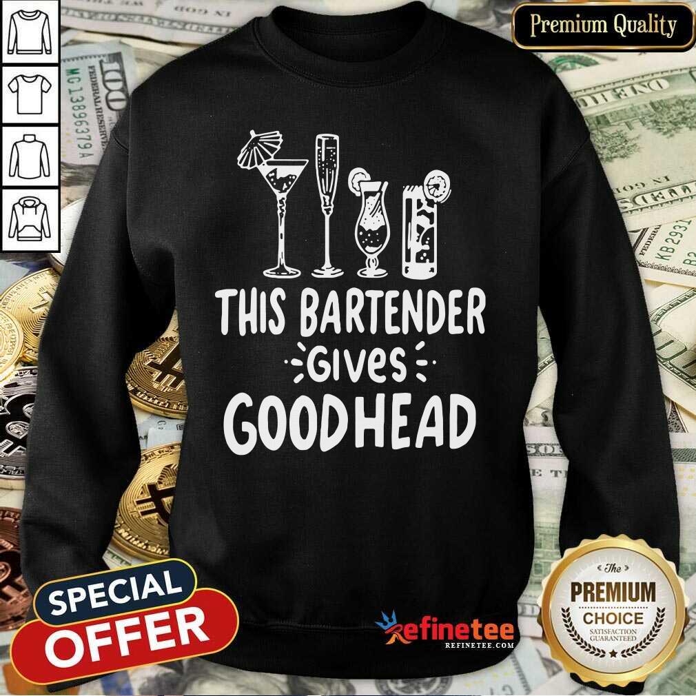 Top This Bartender Give Good Head Shirt
