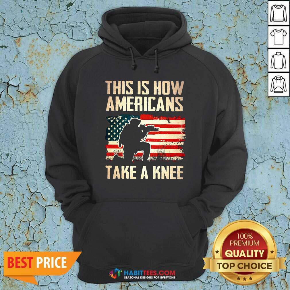 Top This Is How Americans Take A Knee American Flag Shirt