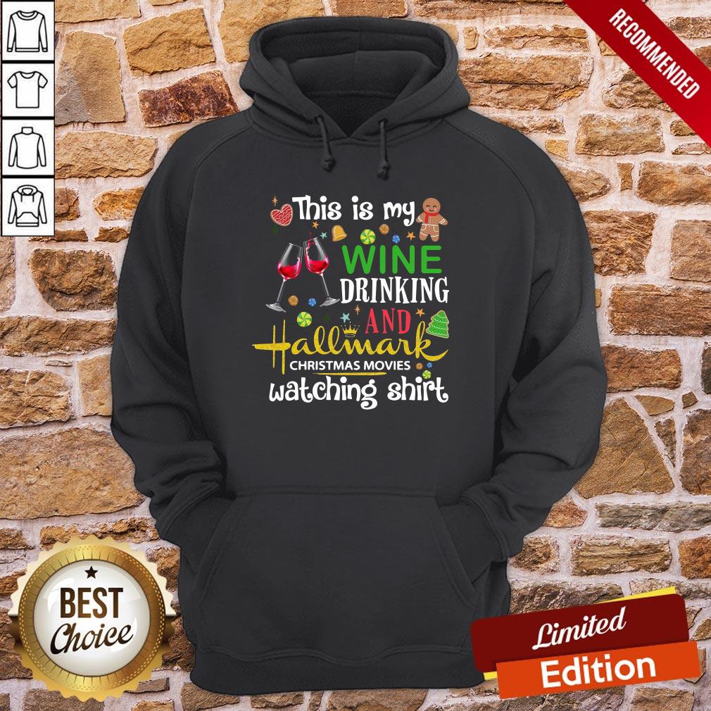 Top This Is My Wine Drinking And Hallmark Christmas Movies Watching Shirt