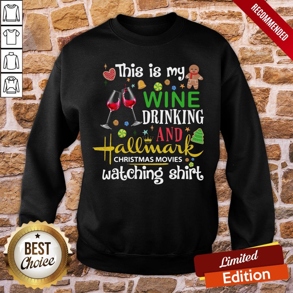 Top This Is My Wine Drinking And Hallmark Christmas Movies Watching Shirt