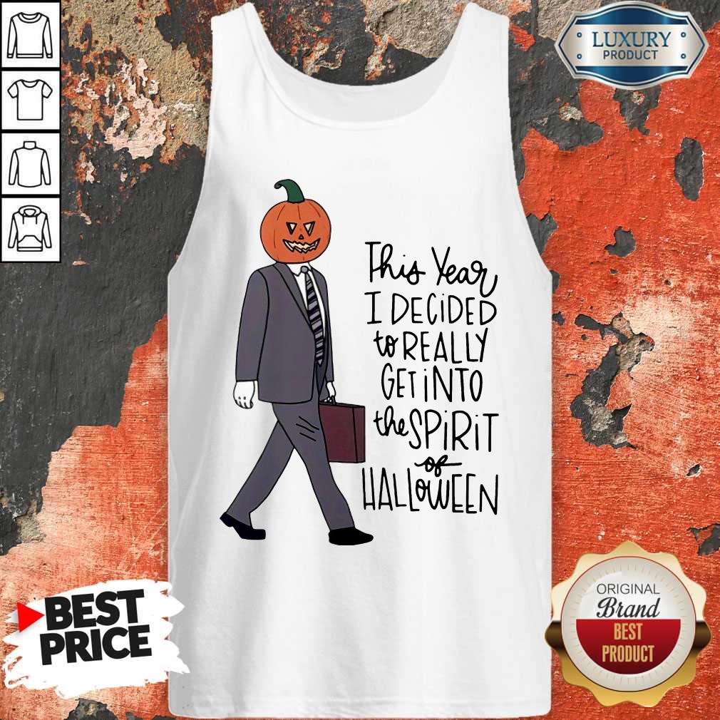 Top This Year I Decided To Really Get Into The Spirit Of Halloween Shirt