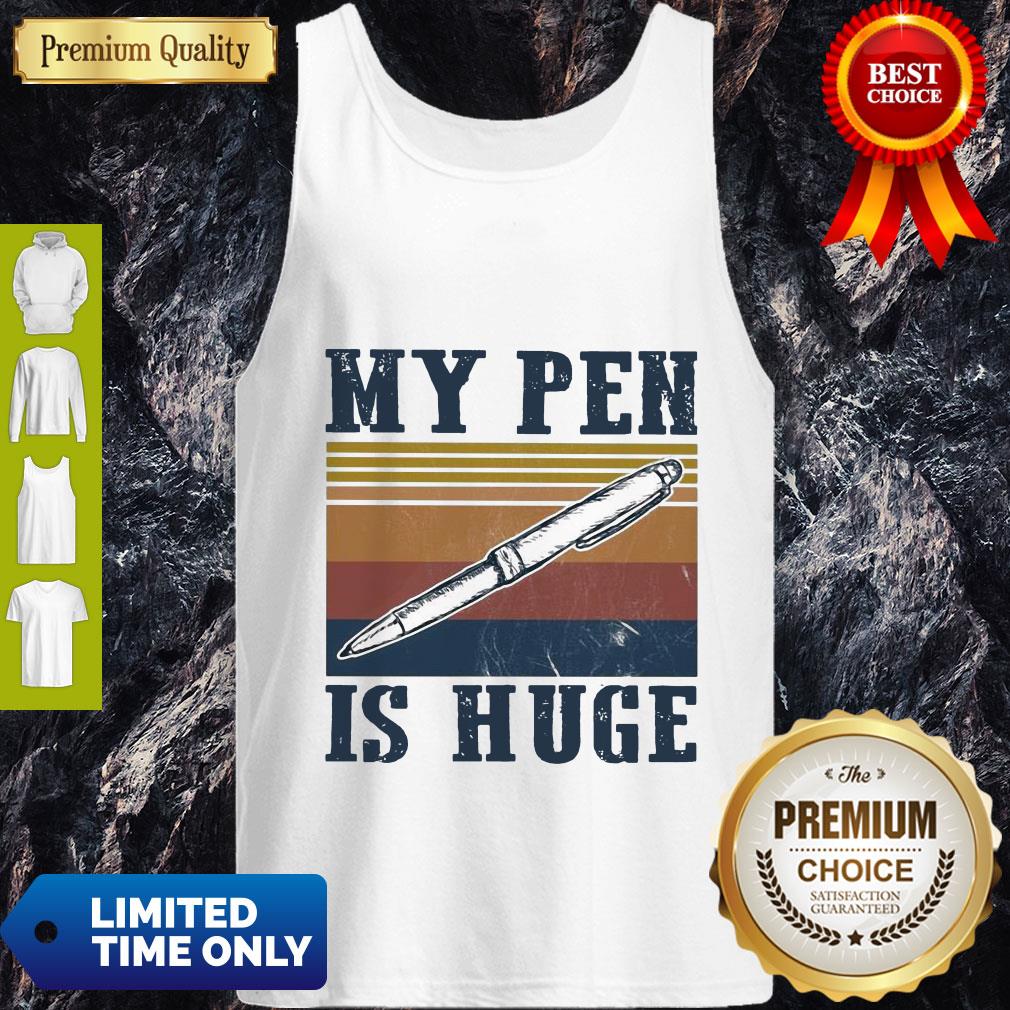 Top Vintage My Pen Is Huge Shirt