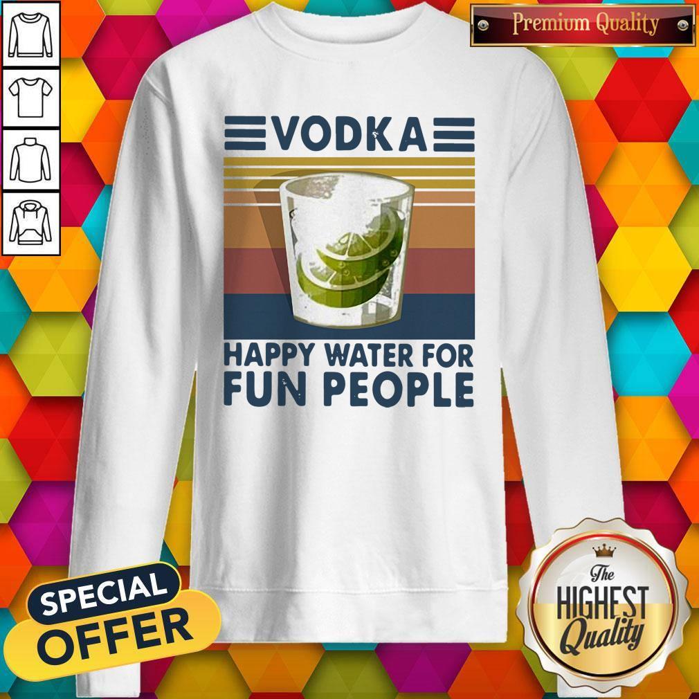 Top Vodka Happy Water For Fun People Vintage Shirt