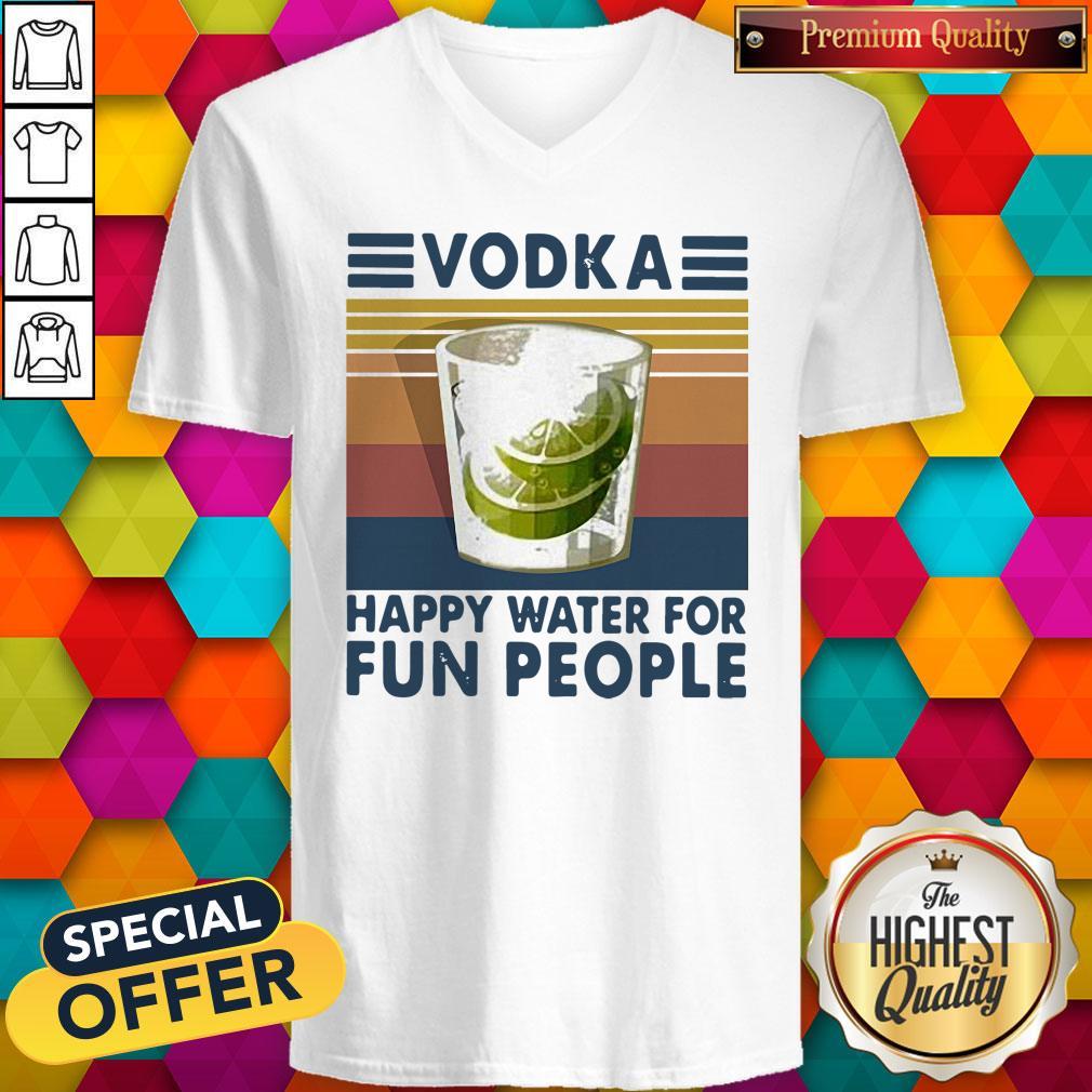 Top Vodka Happy Water For Fun People Vintage Shirt