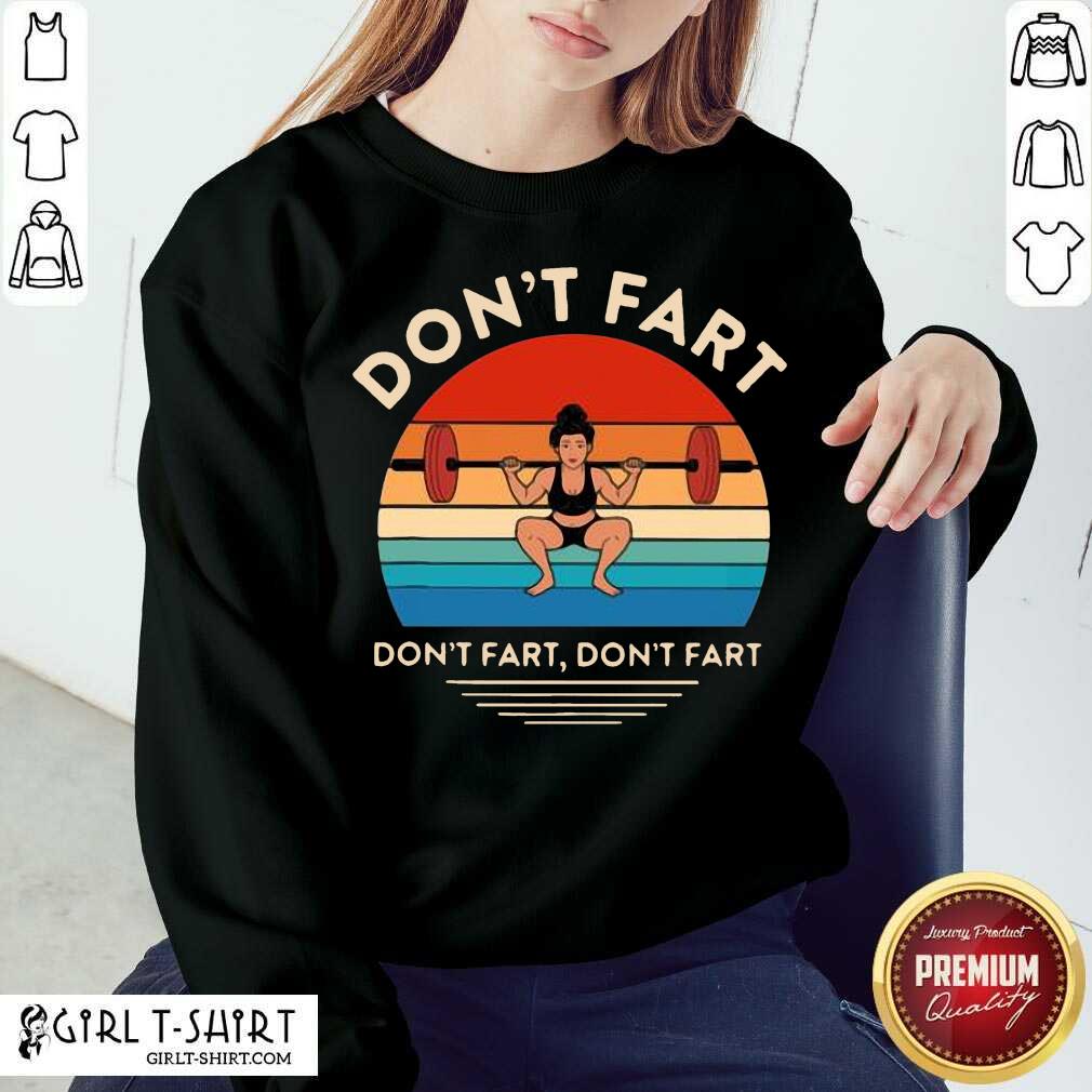 Top Weightlifting Dont Fart Dont Fart Dont Fart Vintage Shirt
