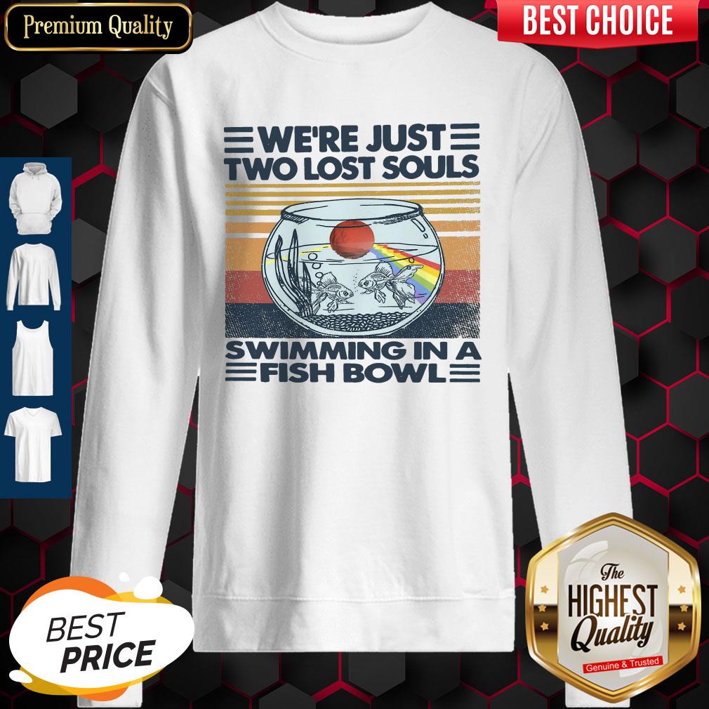 Top We’re Just Two Lost Souls Swimming In A Fish Bowl Vintage Shirt