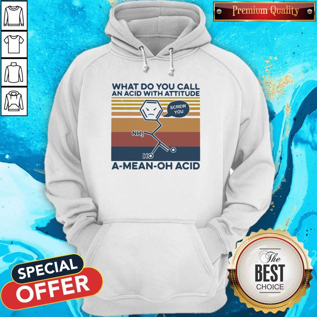 Top What Do You Call An Acid With Attitude A Mean Oh Acid Vintage Shirt