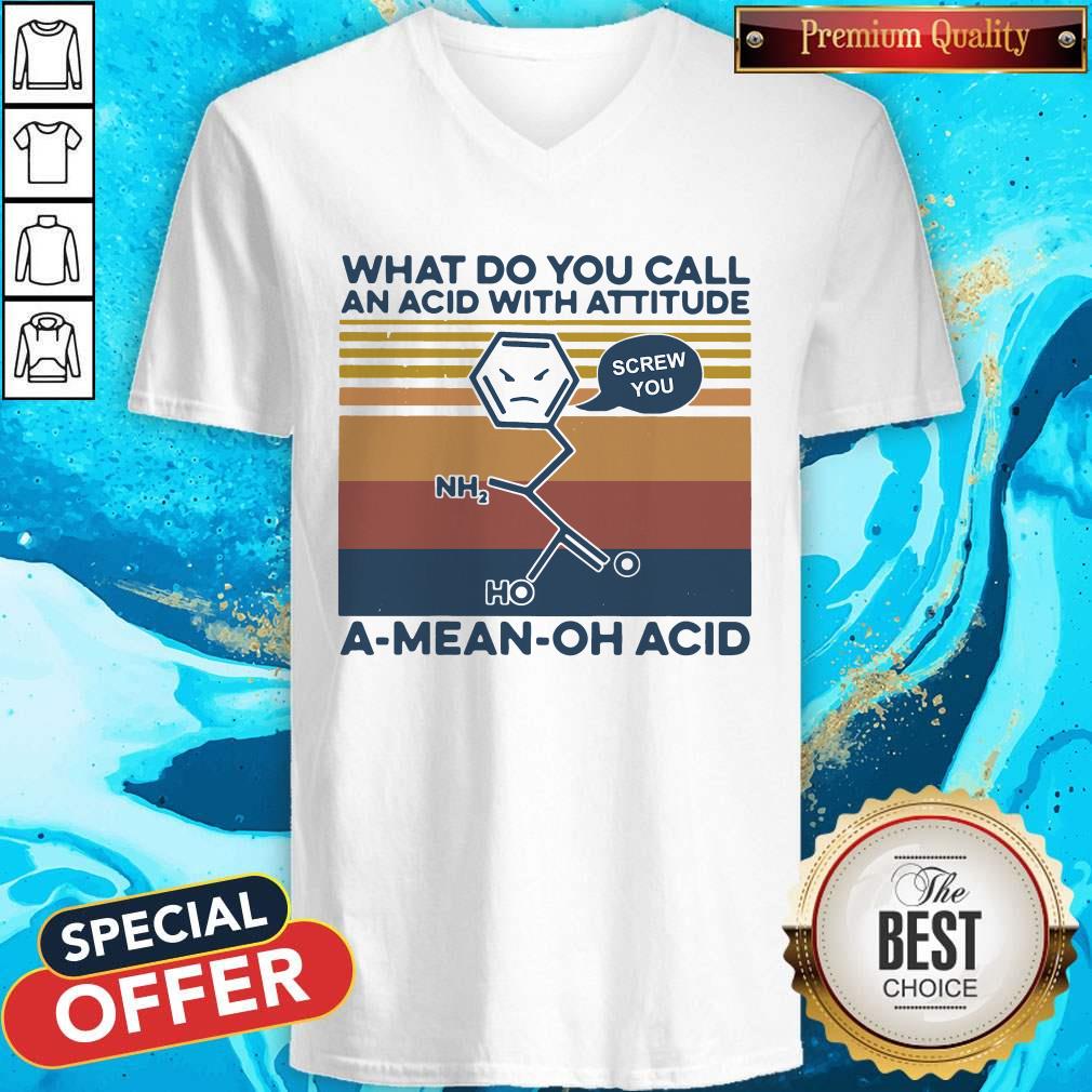 Top What Do You Call An Acid With Attitude A Mean Oh Acid Vintage Shirt