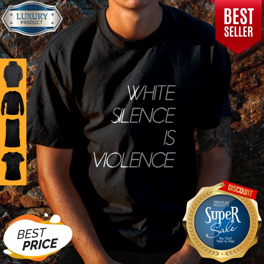 Top White Silence Is Violence Shirt