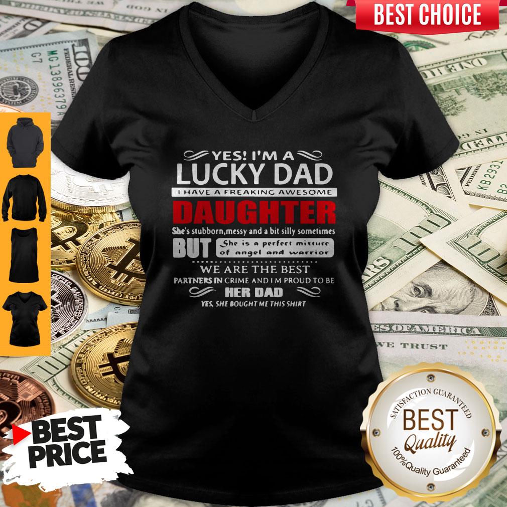 Top Yes Im A Lucky Dad I Have A Freaking Awesome Daughter Shirt