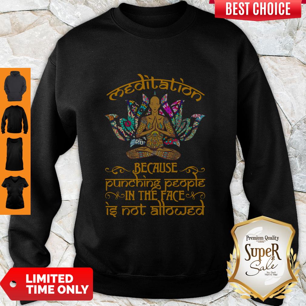 Top Yoga Meditation Because Punching People In The Face Is Not Allowed Shirt