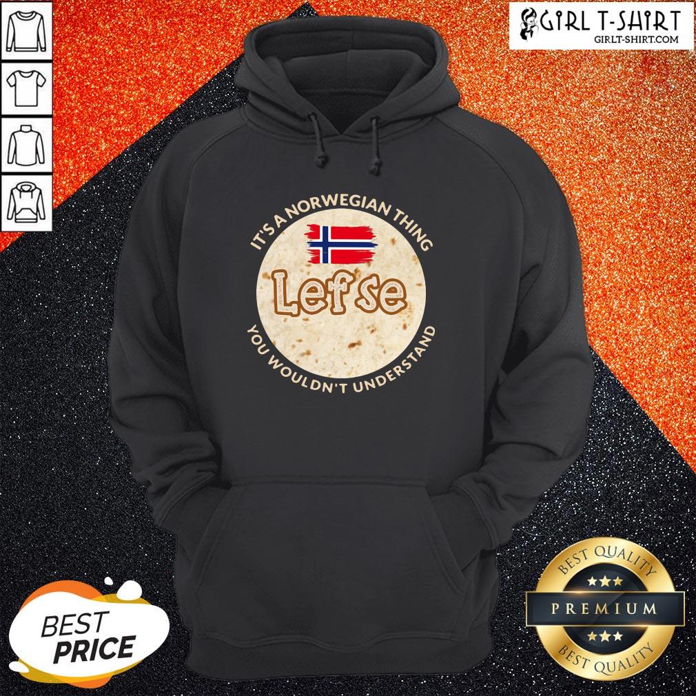 Train It’s A Norwegian Thing Lefse You Wouldn’t Understand Shirt