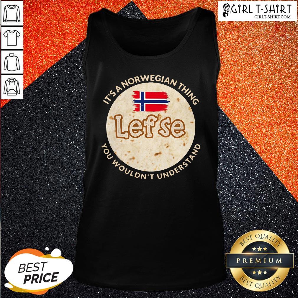 Train It’s A Norwegian Thing Lefse You Wouldn’t Understand Shirt