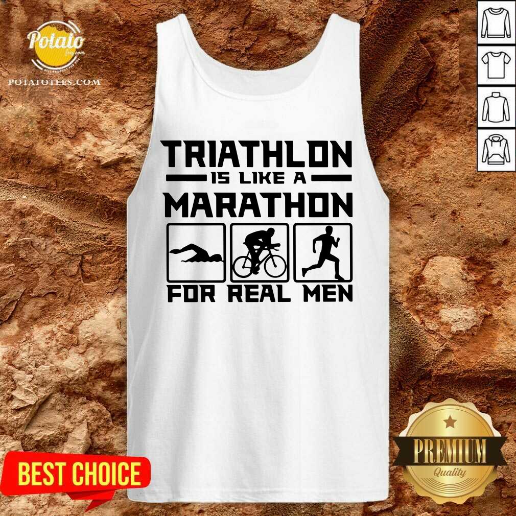 Triathlon Is Like A Marathon For Real Men Premium Fit Mens Shirt