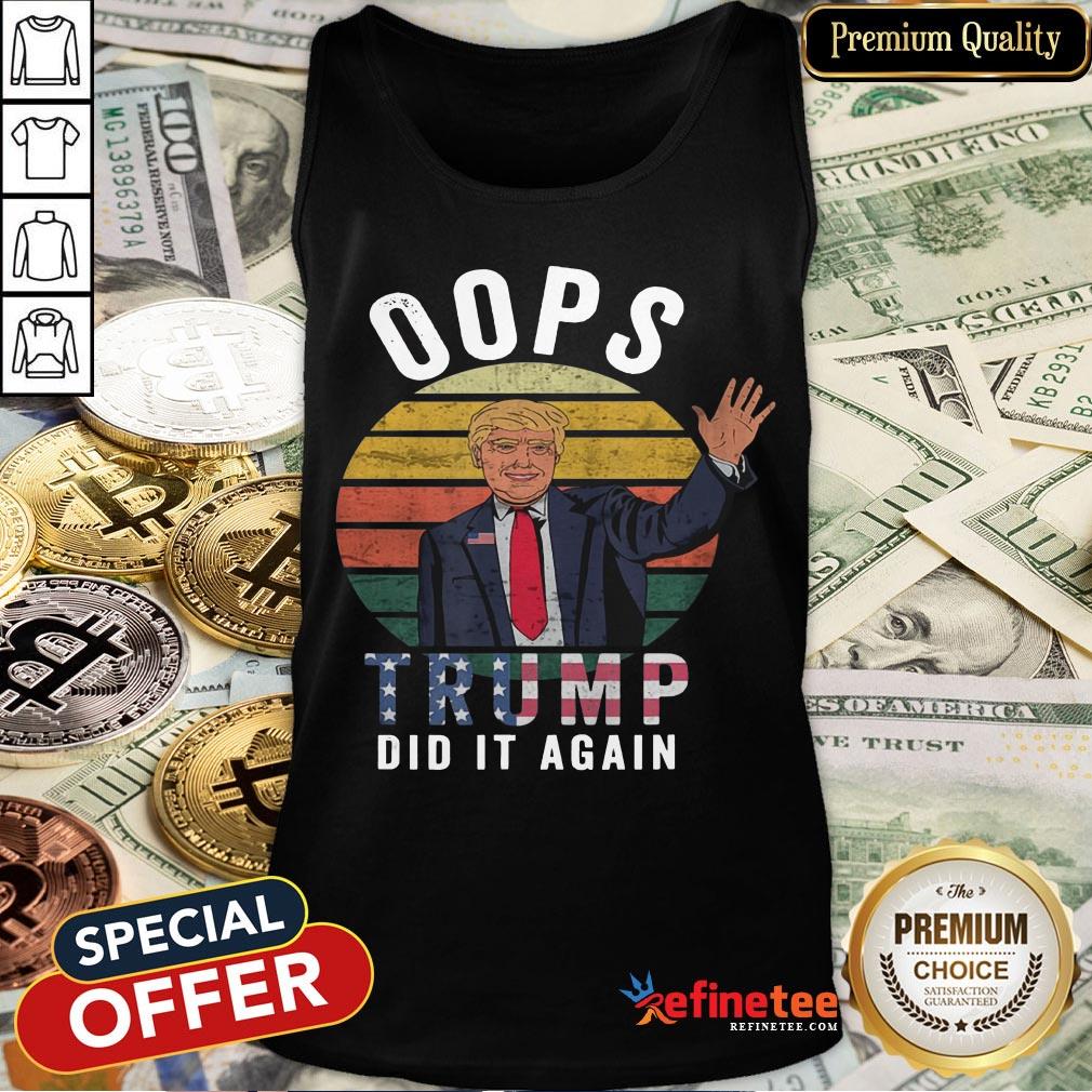 Trump 2020 Shirt Election Conservative Republican Oops Trump T-Shirt