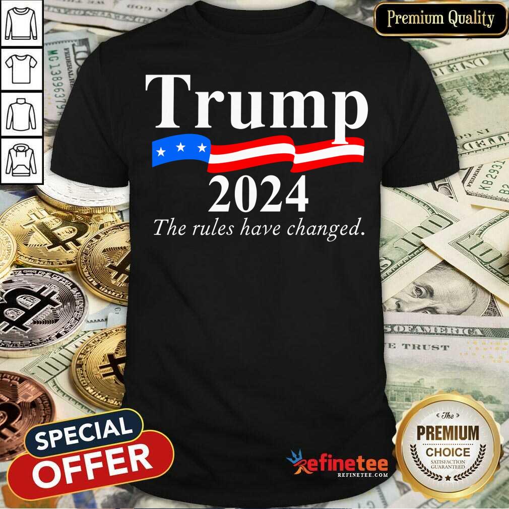 Trump 2024 Rules Have Changed 3x5 Flag Shirt