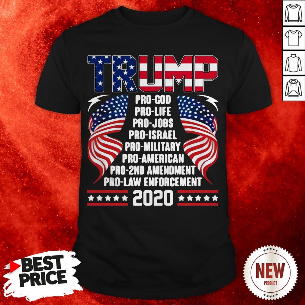 Trump Pro God Pro Life Pro Jobs Pro Israel Pro Military American Flag Shirt