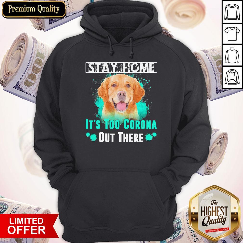 Tucker Dog Stay Home It’s Too Corona Out There Shirt