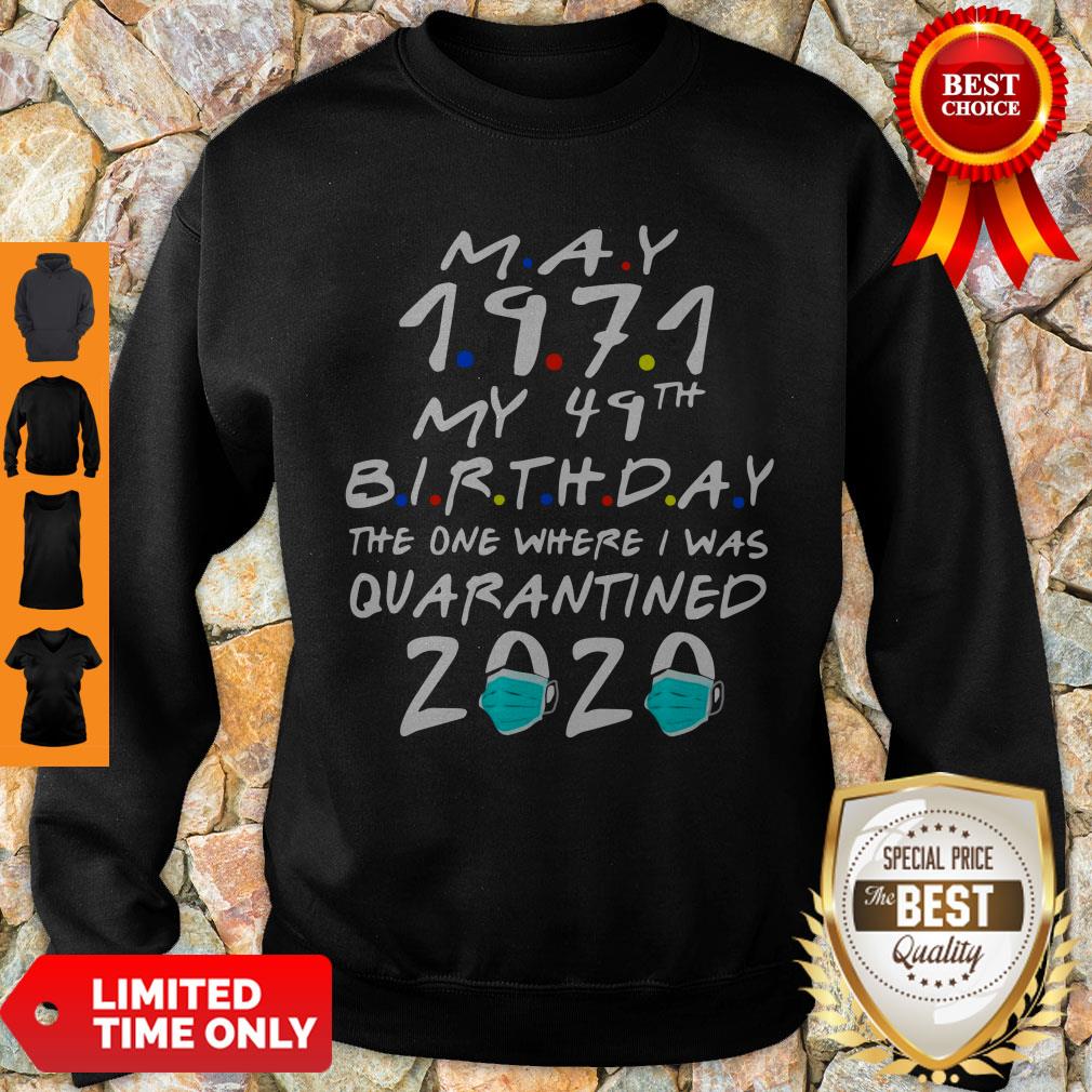 Funny May 1971 My 49th Birthday The One Where I Was Quarantined 2020 Shirt