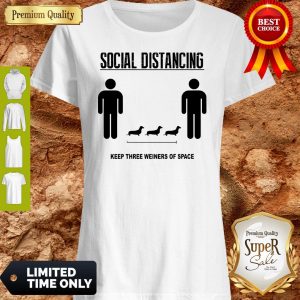 Social Distancing Dachshund Keep Three Weiners Of Space Shirt