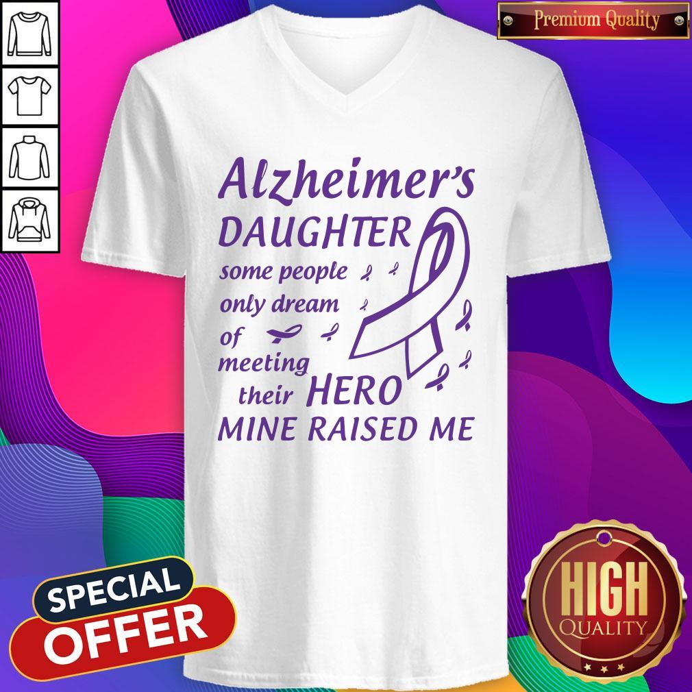 alzheimers-daughter-some-people-only-dream-of-meeting-their-hero-mine-raised-me-v-neck.jpg