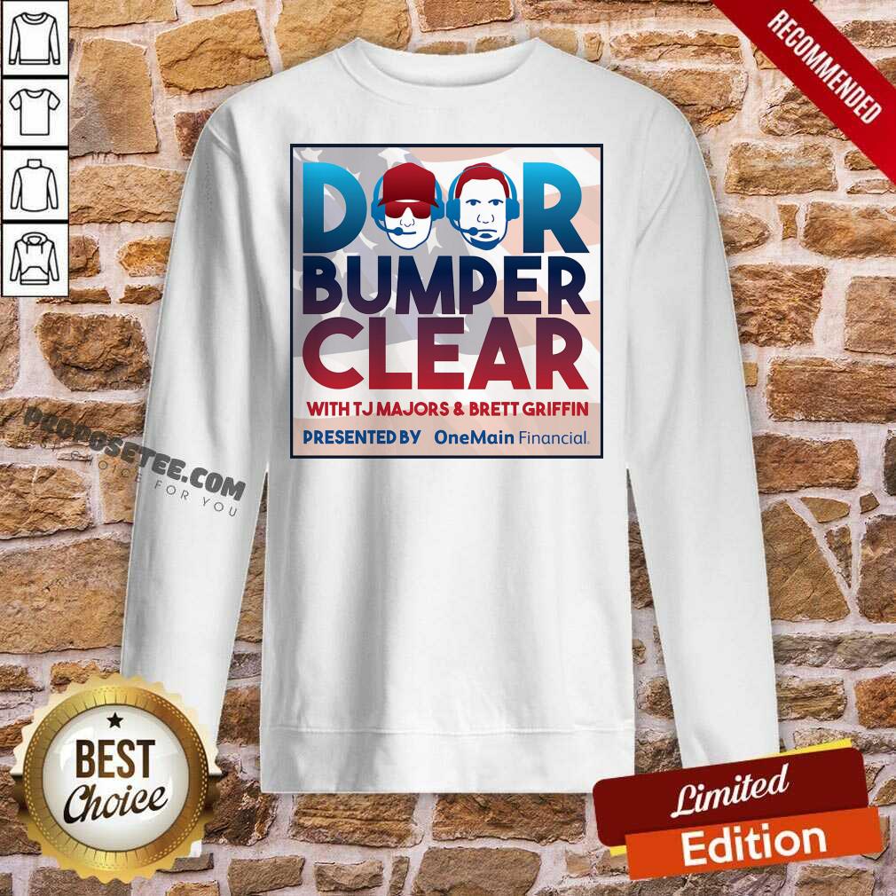 Good Door Bumper Clear With TJ Majors And Brett Griffin Shirt