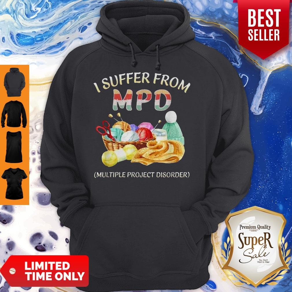 I Suffer From MPD Multiple Project Disorder Shirt