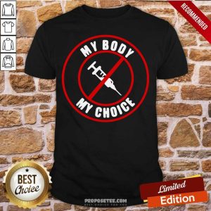 Good Syringe Vaccines My Body My Choice Shirt