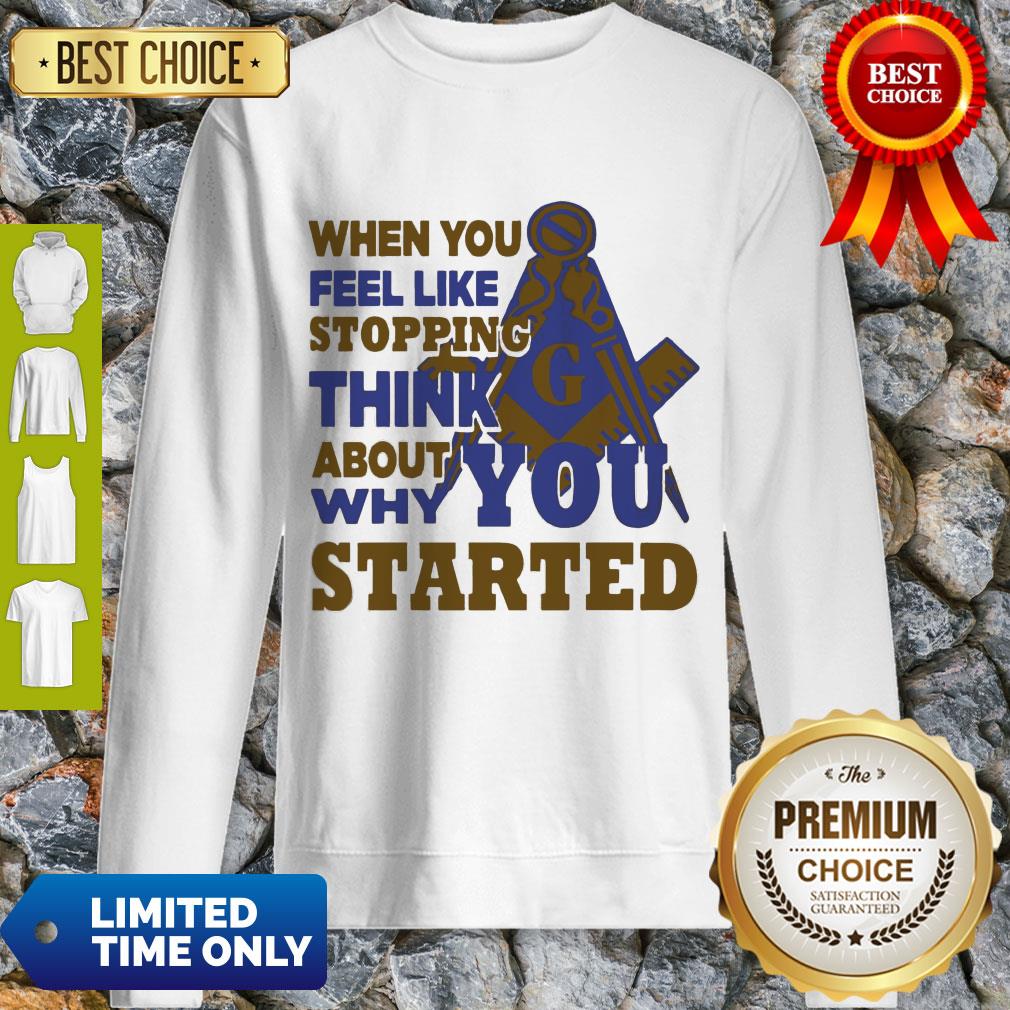 Awesome When You Feel Like Stopping Think About Why You Started Shirt