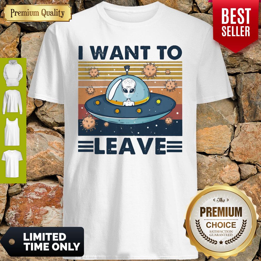 UFO I Want To Leave Coronavirus Shirt
