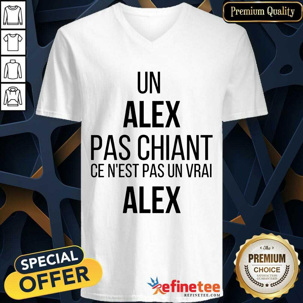 Un Alex Pas Chiant Ce N'est Pas Un Vrai Alex Shirt