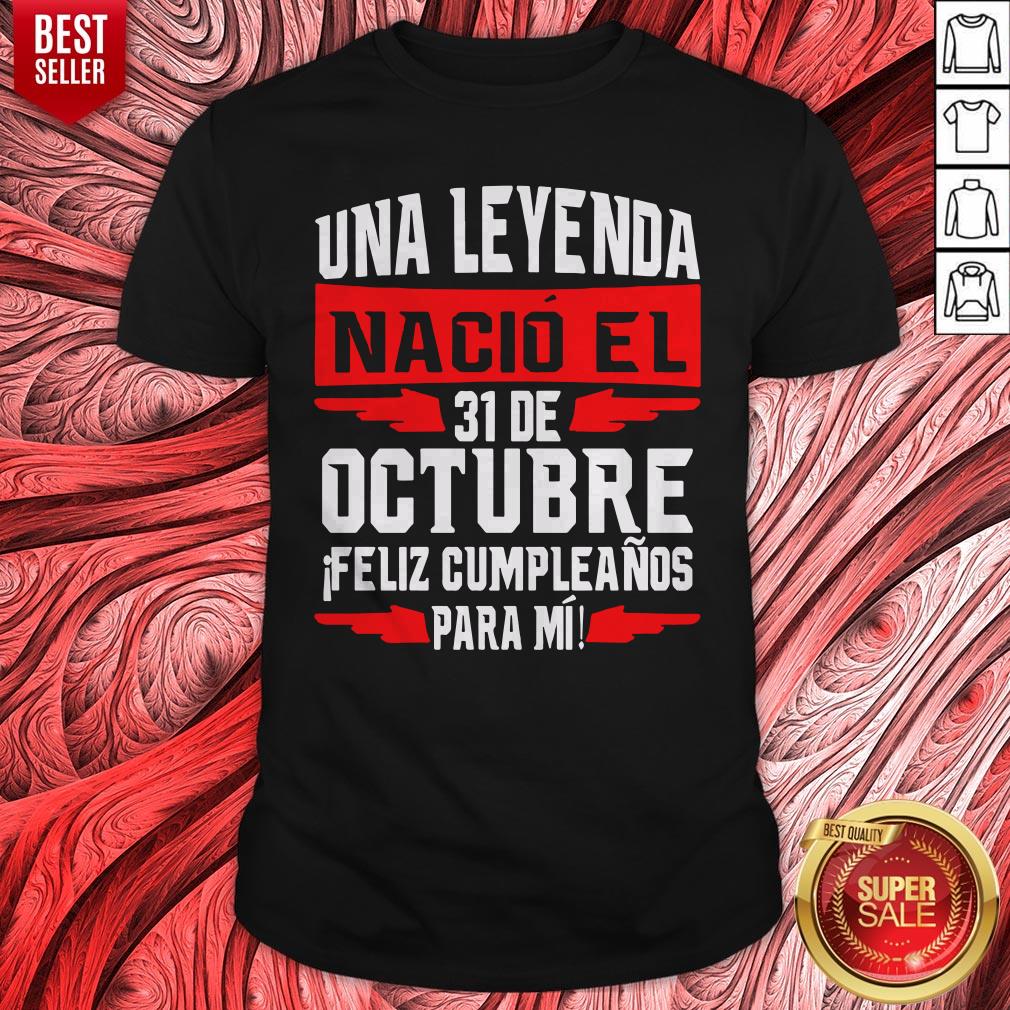 Una Leyenda Nacio el 31 De Octubre Shirt