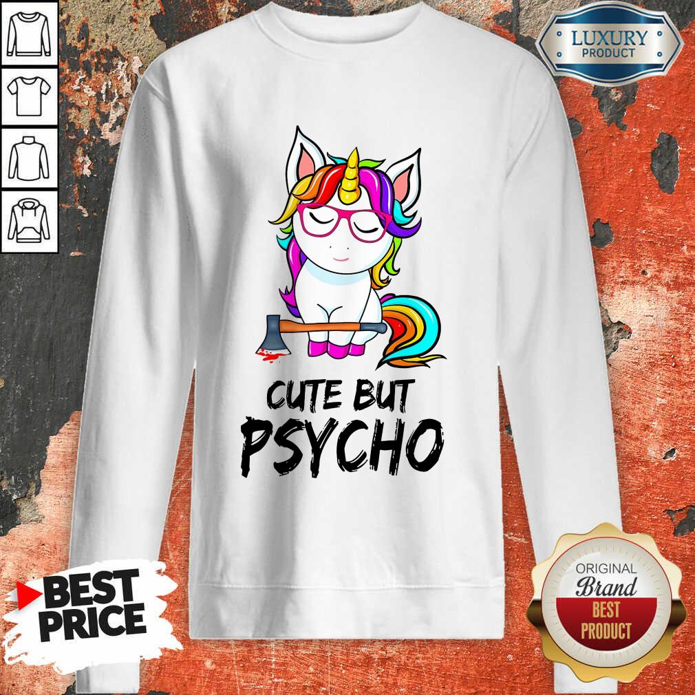 Unicorn Cute But Psycho Shirt