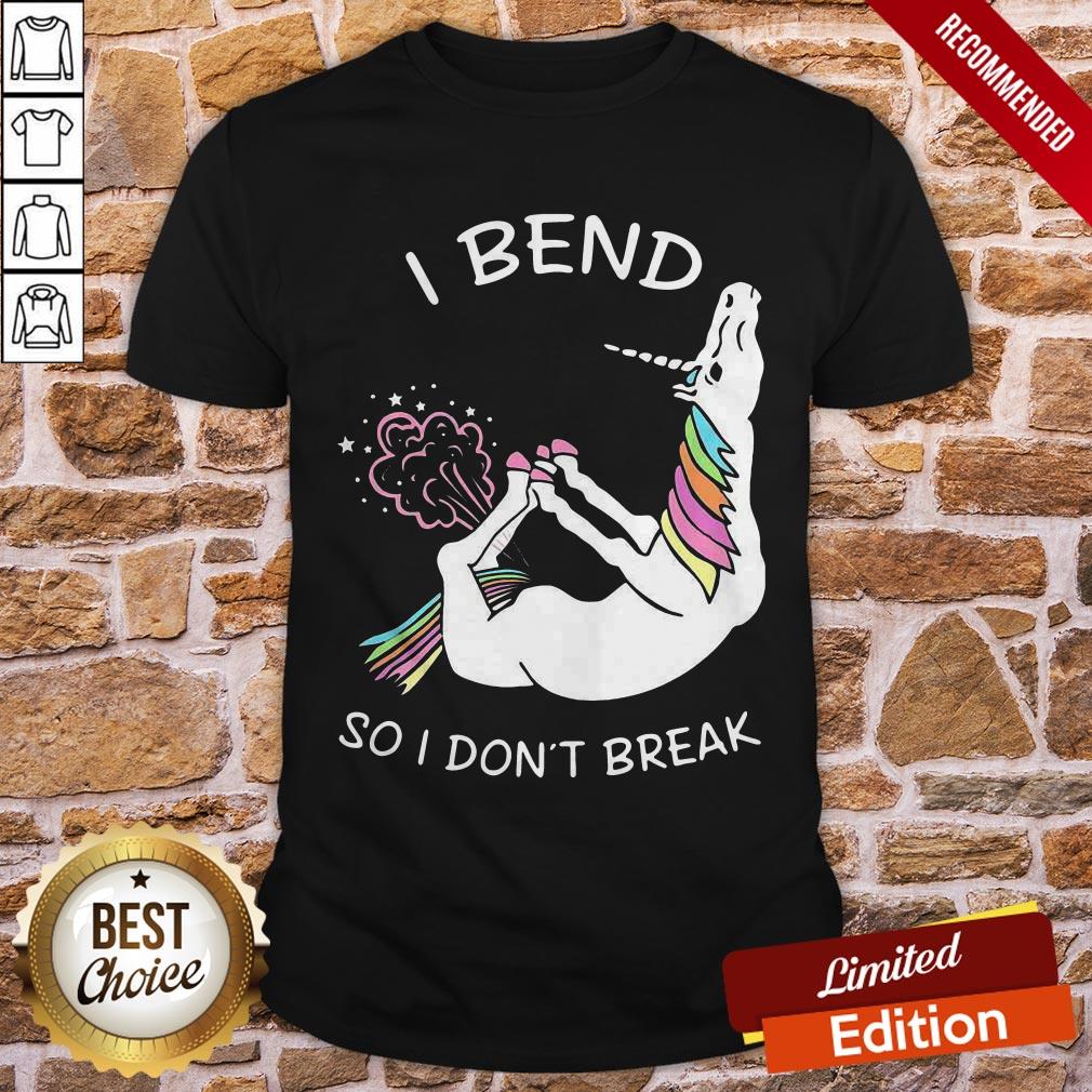 Unicorn I Bend So I Don’t Break Shirt