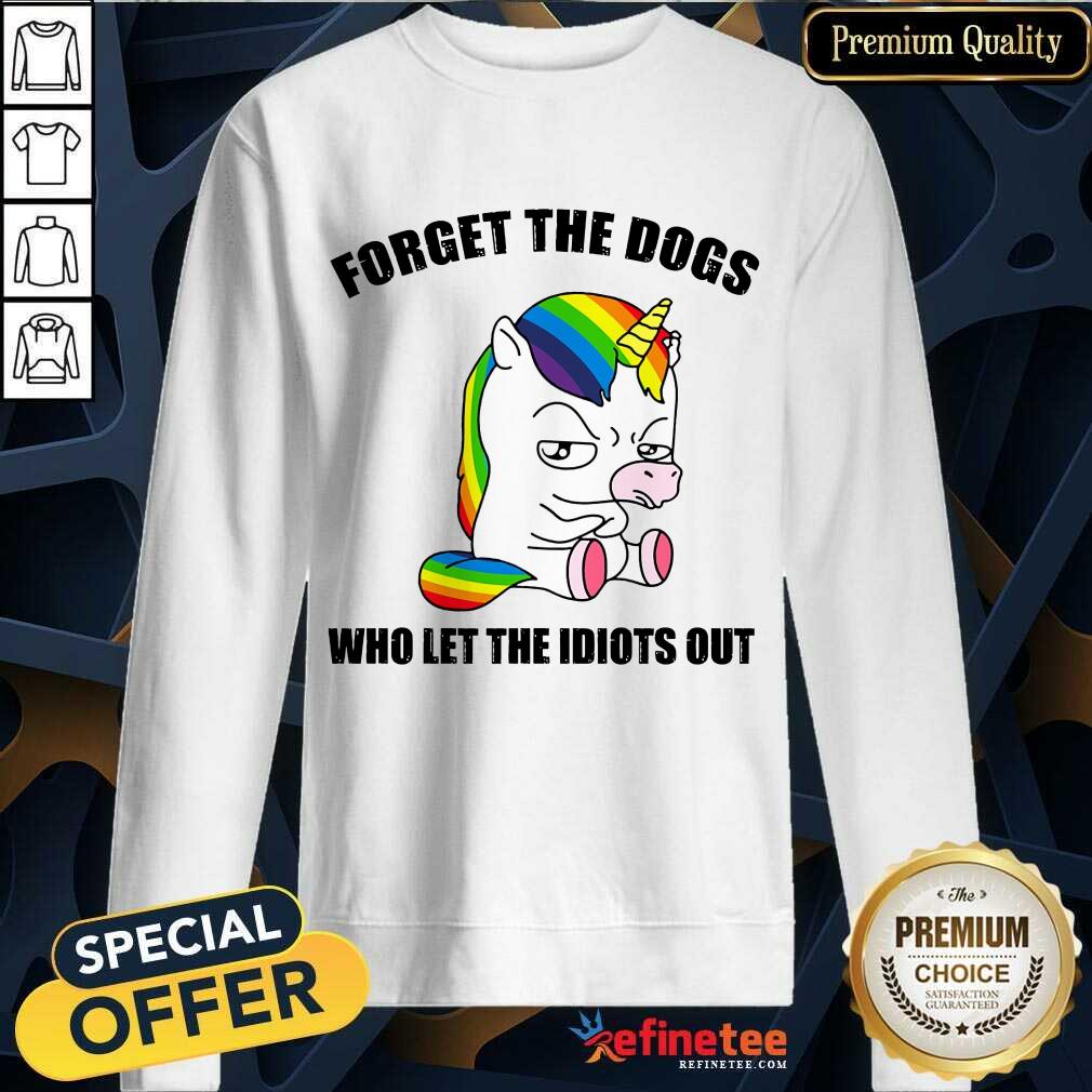 Unicorns Forget The Dogs Shirt