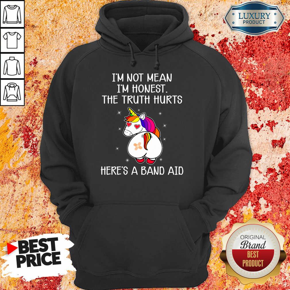 Unicorns I'm Not Mean I'm Honest The Truth Hurts Heres A Band Aid Shirt