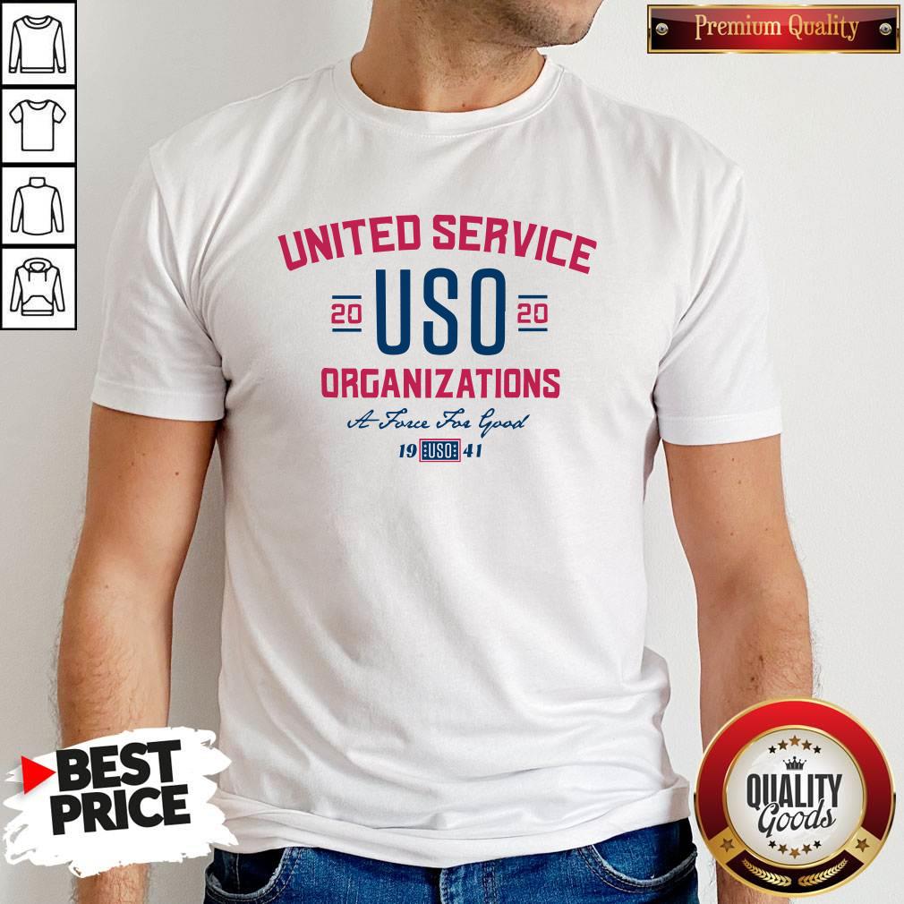 United Service USO 2020 Organizations A Force For Good Shirt