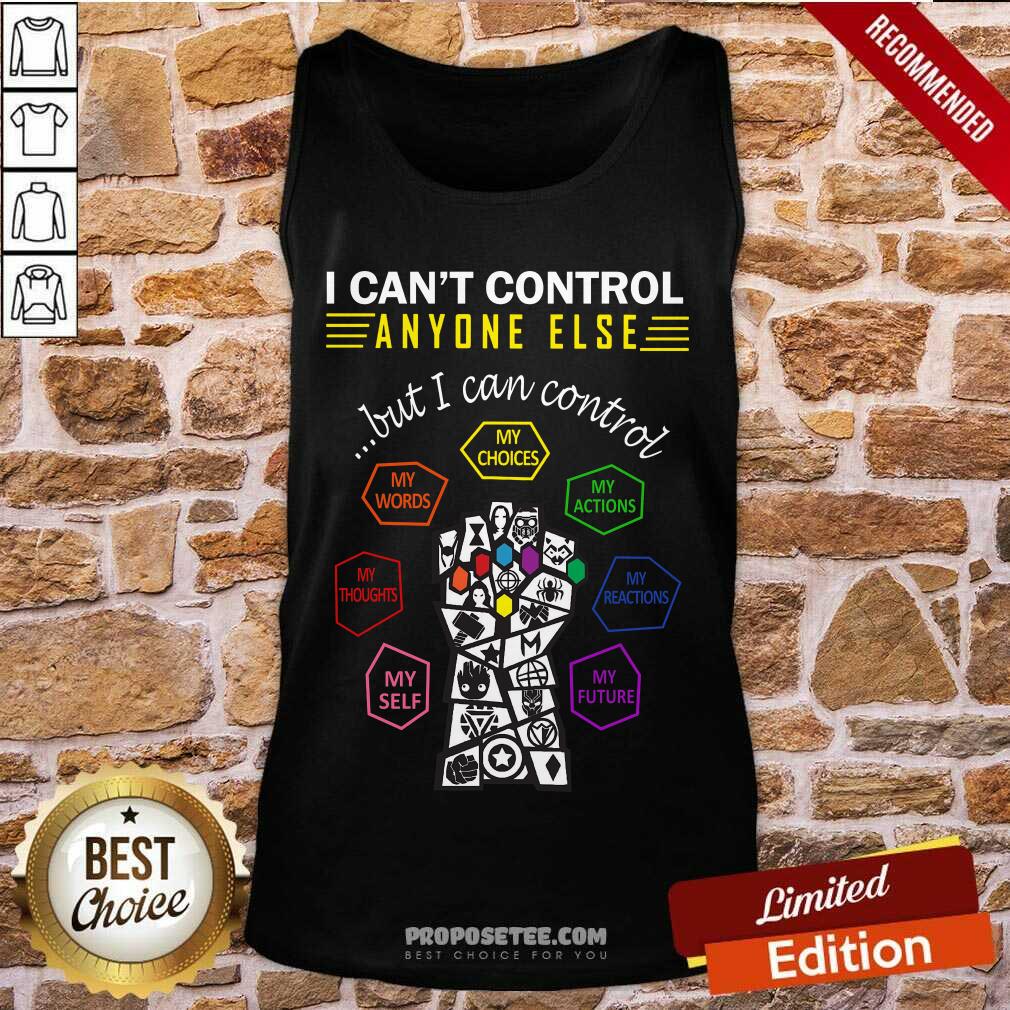 unny-i-cant-control-anyone-else-but-i-can-control-my-choices-my-words-mytank-top.jpg