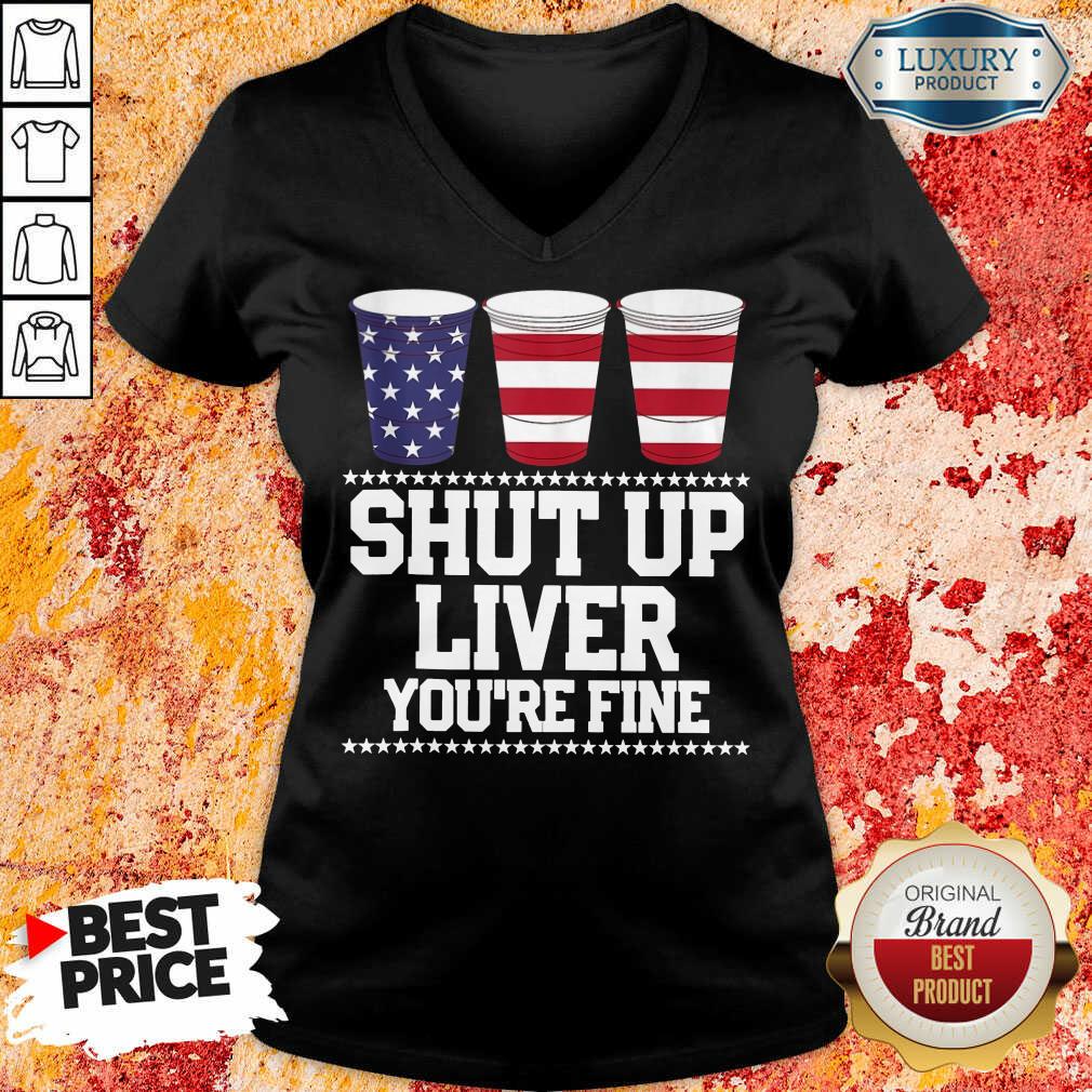 USA Drinking Shut Up Liver You're Fine Shirt