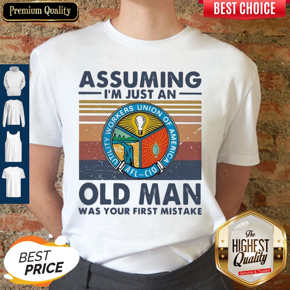 utility-workers-union-of-america-assuming-im-just-an-old-lady-was-your-first-mistake-vintage-shirt.jpg